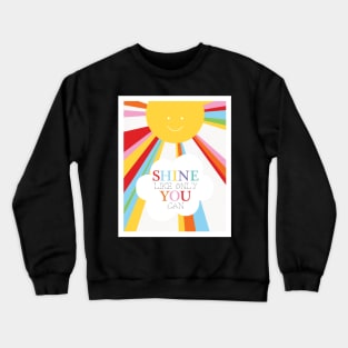 Shine like only you can Crewneck Sweatshirt